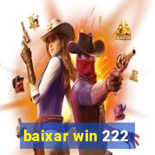 baixar win 222